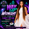 Way Up Wednesday -Fancy On Air