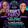 Friday’s With Fancy & DJ Mike Harvey